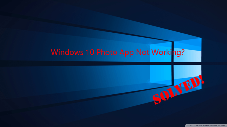 Windows10 Photos App Not Working [Solved]