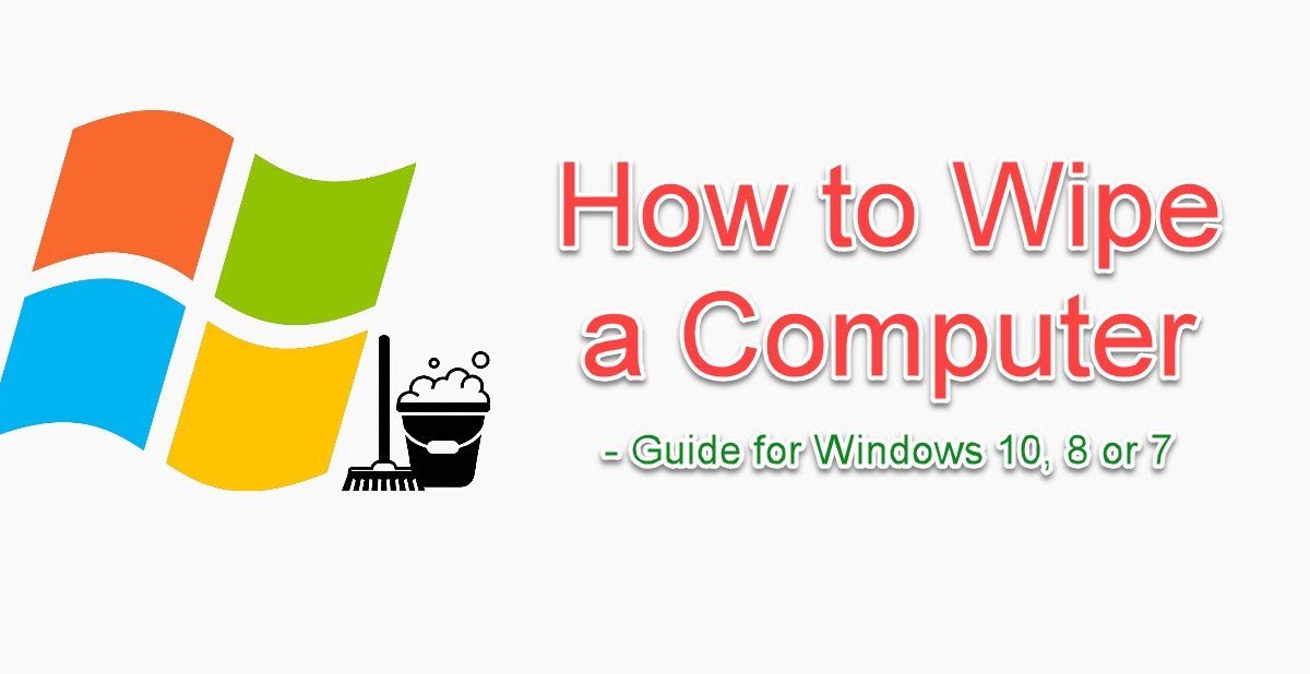How to Wipe a Computer (Guide for Windows 10, 8 or 7) - Super Easy