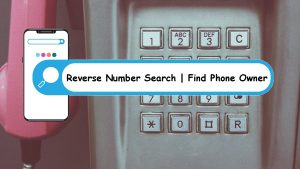 4 Fixes to Reverse Phone Number Search Easily