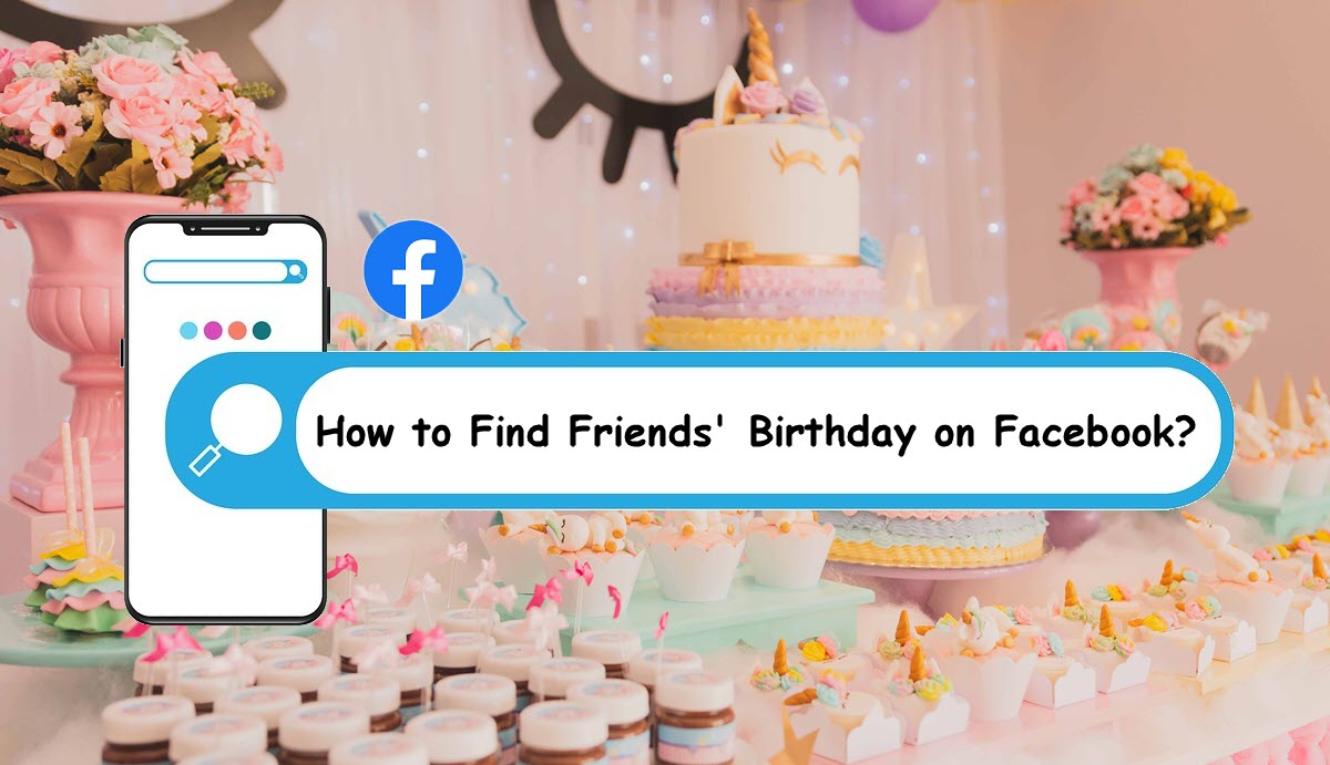 6 Quick Fixes to Find Birthdays on Facebook 2023