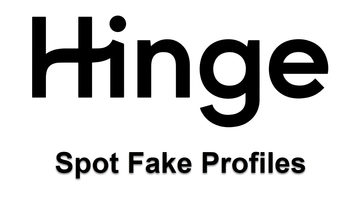 How to Spot Fake Hinge Profiles Who's Behind It Super Easy