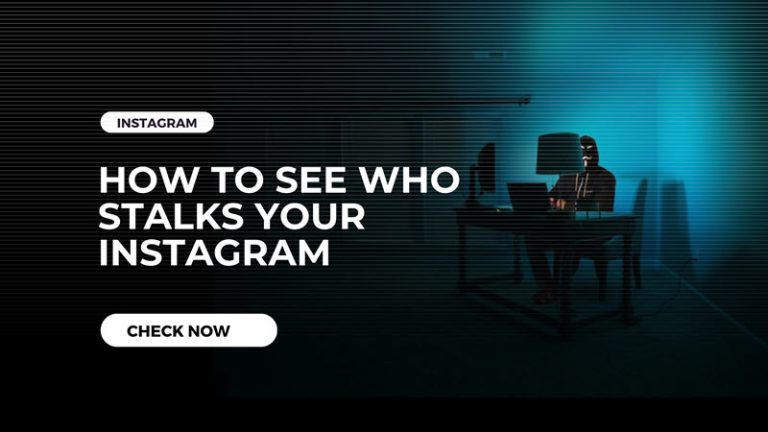 How to See Who Stalks Your Instagram How to See Who Stalks Your Instagram