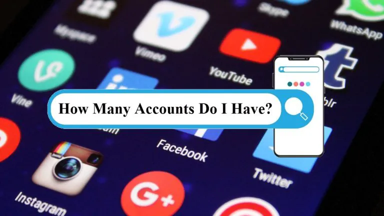 How to Find Out How Many Social Accounts I Have (2023)