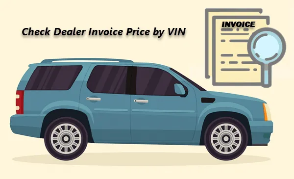 How to Find Dealer Invoice Price by VIN (2025)
